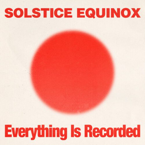 Everything is recorded – Solstice Equinox