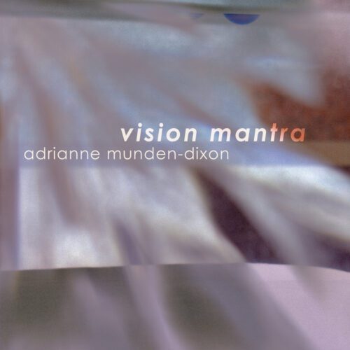 Adrianne Munden-Dixon – Vision Mantra