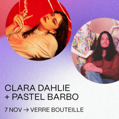 Coup de coeur francophone : Clara Dahlie et Pastel Barbo au Verre Bouteille