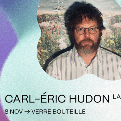 Coup de coeur francophone : Carl-Éric Hudon au Verre Bouteille