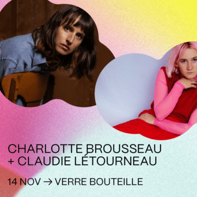 Coup de coeur francophone : Claudie Létourneau et Charlotte Brousseau au Verre Bouteille
