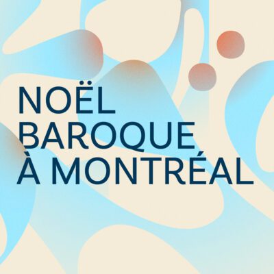 Arion Orchestre Baroque : Noël baroque à Montréal à la salle Bourgie