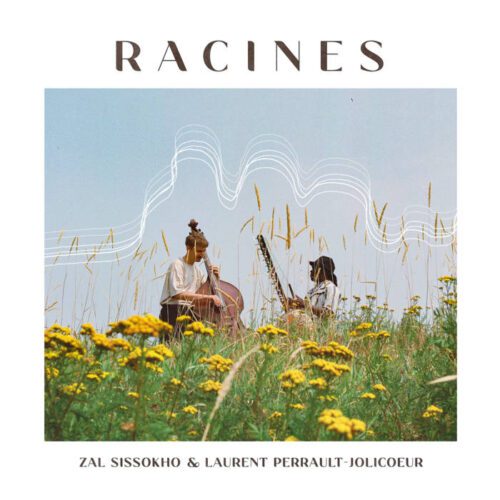 Zal Sissokho / Laurent Perrault-Jolicoeur – Racines