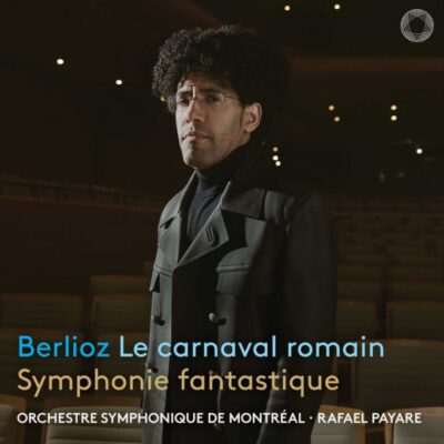 OSM – Berlioz: Le Carnaval romain & Symphonie fantastique