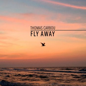 Thomas Carbou – Fly Away