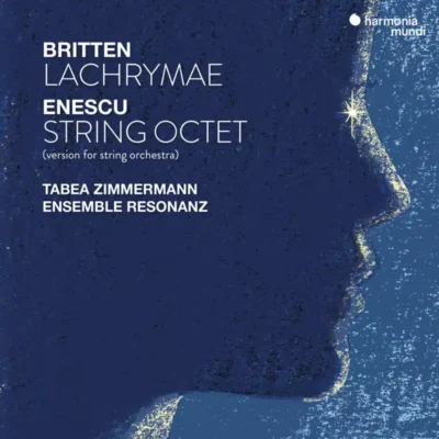 Tabea Zimmermann; Ensemble Resonanz – Britten : Lachrymae; Enescu : String Octet (version for string orchestra)