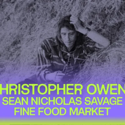Taverne Tour : Christopher Owens + Sean Nicholas Savage + Fine Food Market à La Sala Rossa