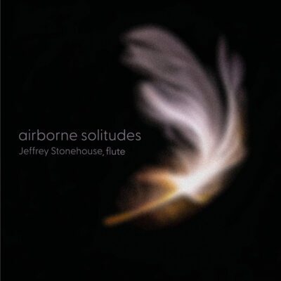 Jeffrey Stonehouse – Airborne Solitudes