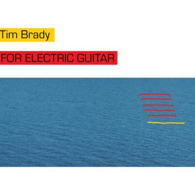 Tim Brady – For Electric Guitar