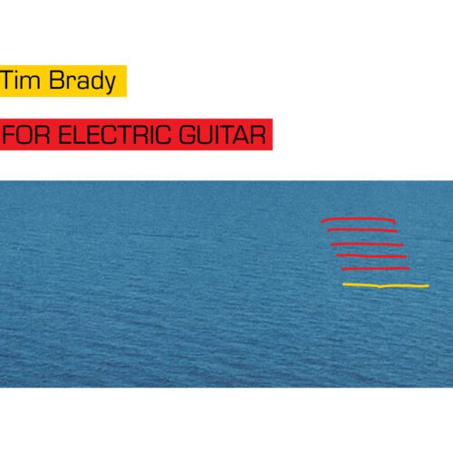 Tim Brady – For Electric Guitar