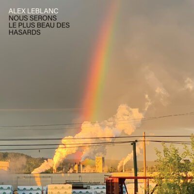 Best Albums of 2025: Alex Leblanc – Nous serons le plus beau des hasards