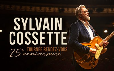 Sylvain Cossette – Tournée Rendez-vous 25e anniversaire au Théâtre St-Denis