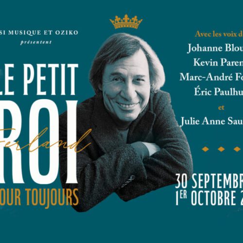 Le Petit Roi pour toujours au Théâtre St-Denis