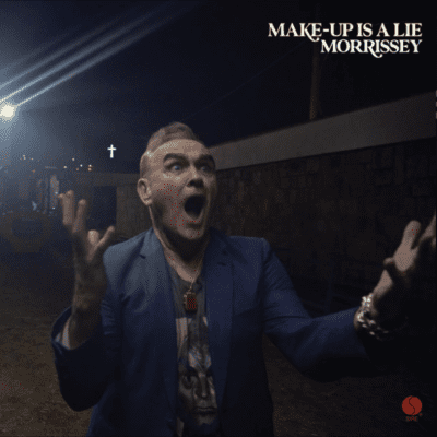 Morrissey – Make-up is a Lie