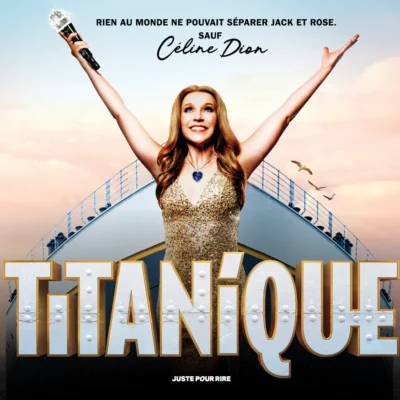 Titanique : La parodie musicale avec des chansons de Céline Dion à la salle Albert-Rousseau
