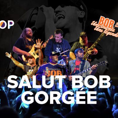 On ferme la shop – Salut Bob Gorgée à l’Amphithéâtre Cogeco
