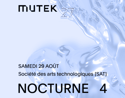 MUTEK : NOCTURNE 4 à la SAT