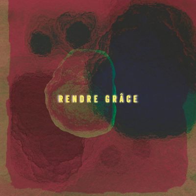 Geneviève Bilodeau – Rendre Grâce