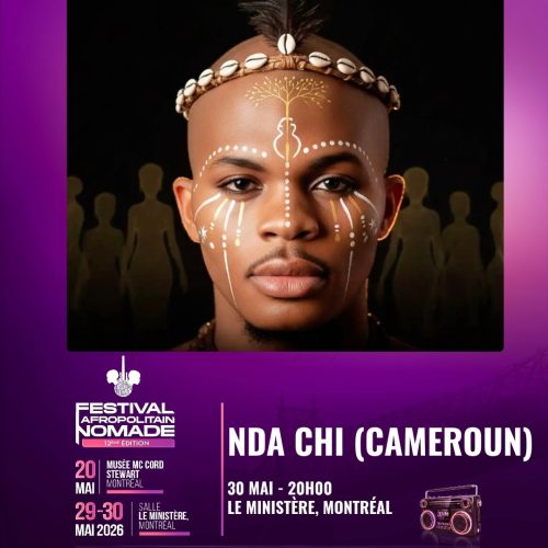 Nda Chi: Du Cameroun à Montréal pour le Festival Afropolitain Nomade