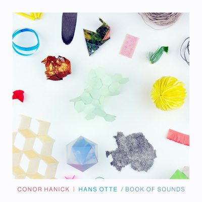 Conor Hanick – Hans Otte : Book of Sounds
