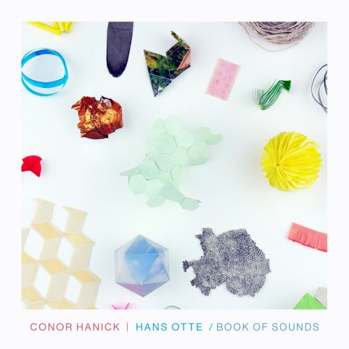 Conor Hanick – Hans Otte : Book of Sounds