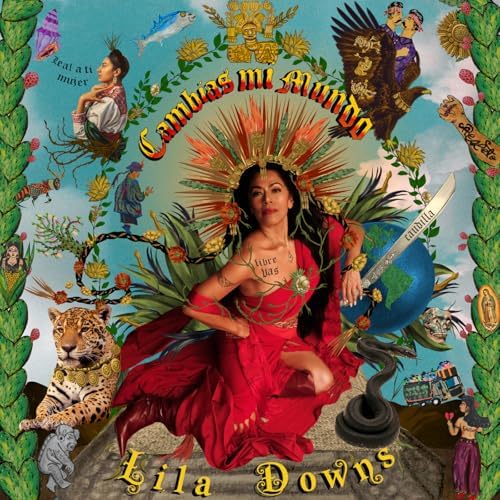 Lila Downs – Cambias mi mundo