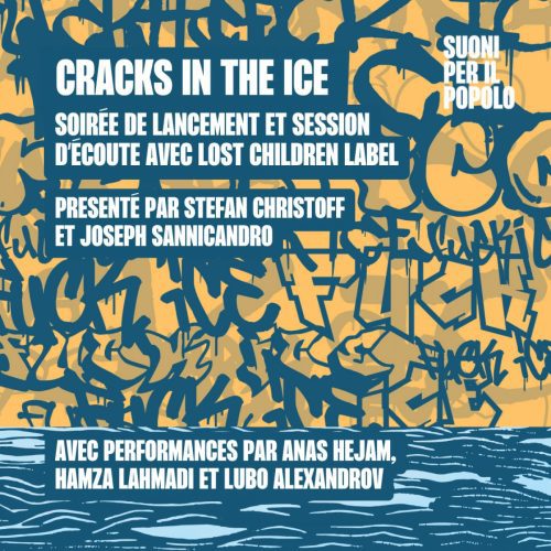 Suoni Per Il Popolo : CRACKS IN THE ICE – Diffusion en Direct Lost Children Label à la Casa Del Popolo