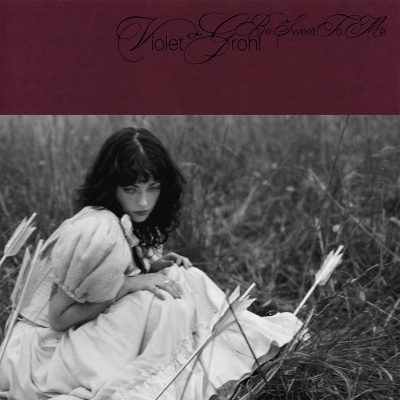 Violet Grohl – Be Sweet To Me