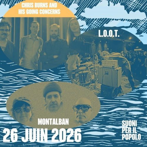Suoni Per Il Popolo : Chris Burns and His Going Concerns, L.O.O.T., Montalban et Vitamin Pink à La Sotterenea
