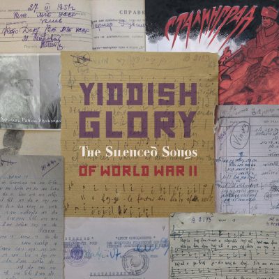 Yiddish Glory – The Silenced Songs of World War II