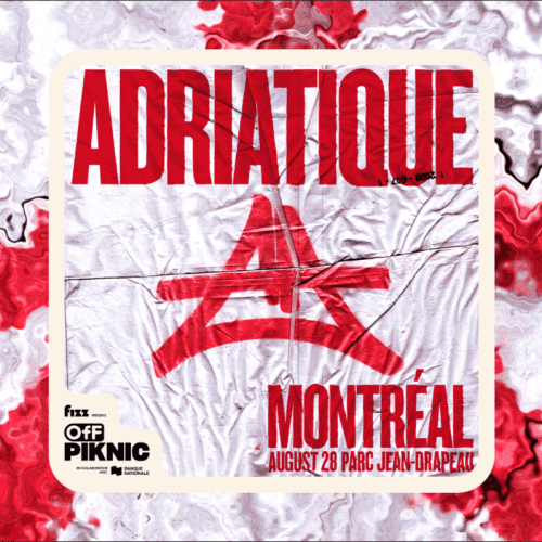 OfF Piknic : Adriatique au parc Jean-Drapeau