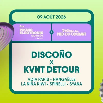 DISCOÑO X KVNT Detour x Piknic Électronik au Village au Pied-du-Courant