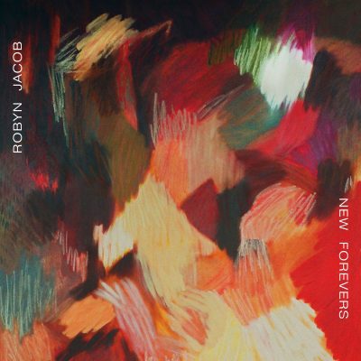 Robyn Jacob – New Forevers