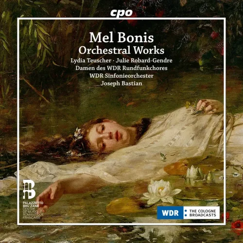 WDR Sinfonieorchester Köln, Joseph Bastian – Mel Bonis : Orchestral Works