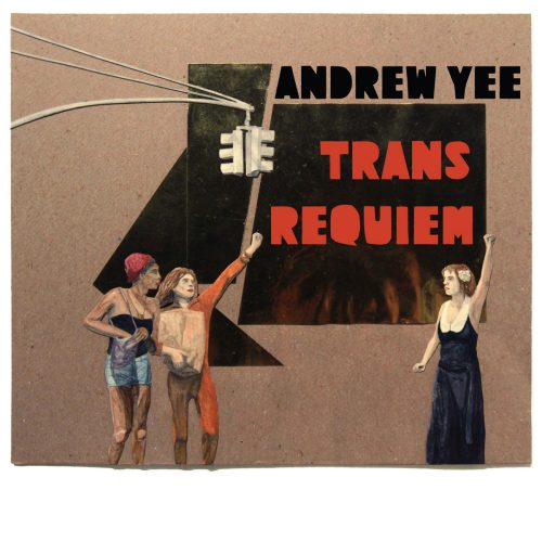Andrew Yee – Trans Requiem