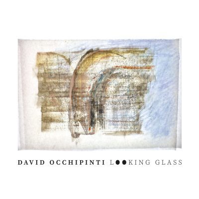 David Occhipinti – Looking Glass