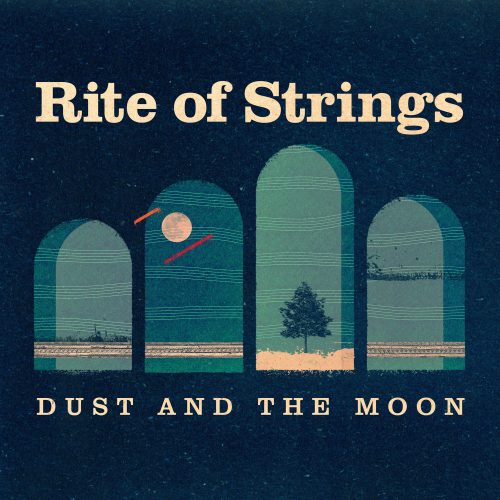 Rite of Strings – Dust and the Moon