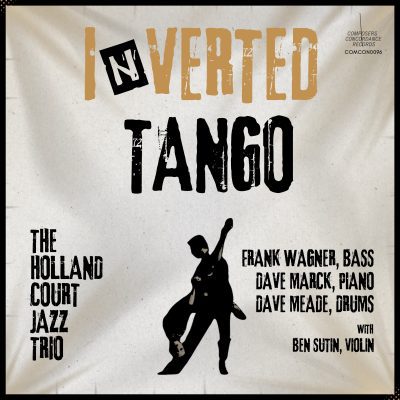 The Holland Court Jazz Trio – Inverted Tango