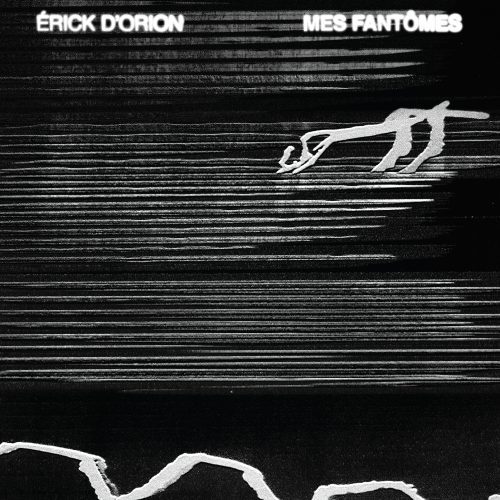 Erick D’Orion – Mes fantômes