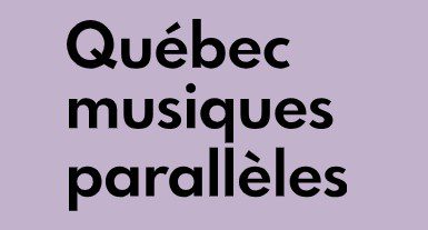 QMP | Le Québec est parallèle, du 30 septembre au 25 octobre